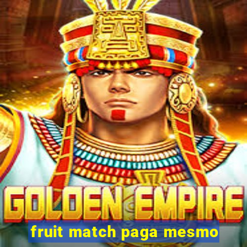 fruit match paga mesmo